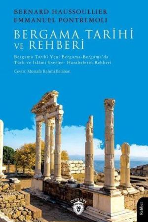 Bergama Tarihi ve Rehberi Bergama Tarihi-Yeni Bergama-Bergama'da Türk ve İslami Eserler- Harabelerin Rehberi