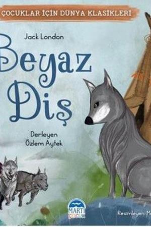 Beyaz Diş / Çocuklar İçin Dünya Klasikleri