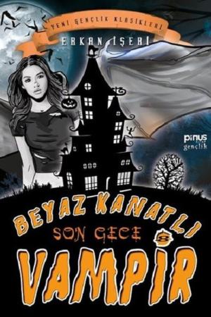 Beyaz Kanatlı Vampir 8 / Son Gece