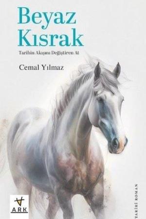 Beyaz Kısrak Tarihin Akışını Değiştiren At