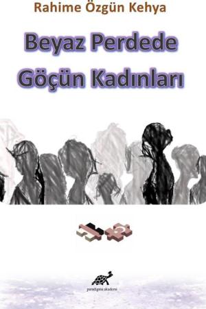 Beyaz Perdede Göçün Kadınları