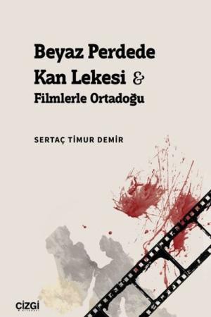 Beyaz Perdede Kan Lekesi Filmlerle Ortadoğu