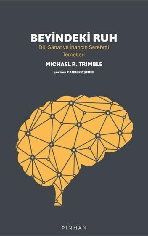 Beyindeki Ruh Dil, Sanat Ve İnancın Serebral Temelleri