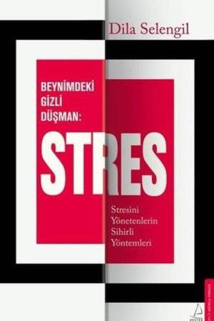 Beynimizdeki Gizli Düşman: Stres