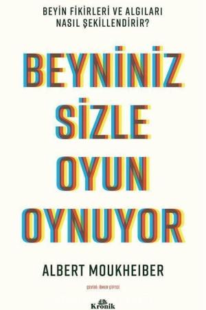 Beyniniz Sizle Oyun Oynuyor Beyin Fikirleri ve Algıları Nasıl Şekillendirir?