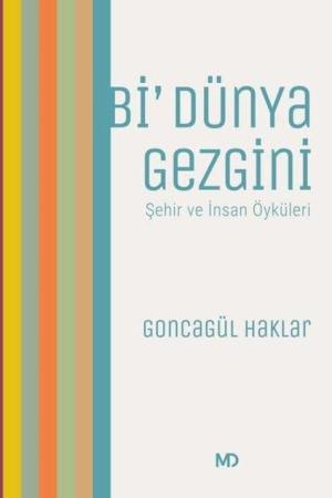 Bi' Dünya Gezgini Şehir ve İnsan Öyküleri