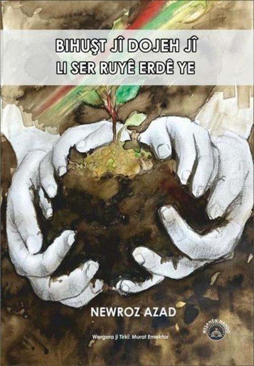 Bihuşt Jî Dojeh Jî Li Ser Rûyê Erdê Ye