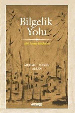 Bilgelik Yolu Sûfi Terapi Hikayeleri