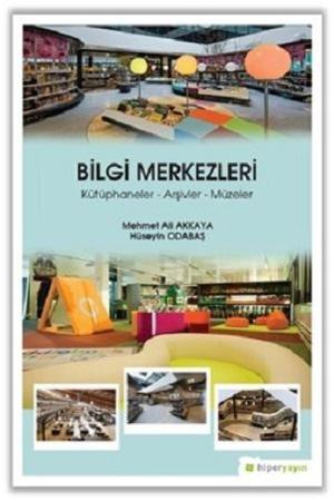 Bilgi Merkezleri Kütüphaneler - Arşivler - Müzeler