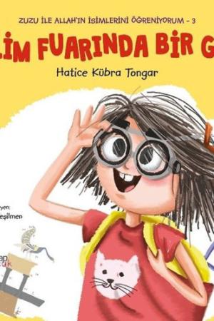 Bilim Fuarında Bir Gün / Zuzu İle Allah'ın Güzel İsimlerini Öğreniyorum 3