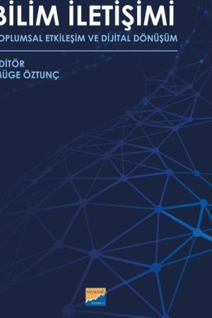 Bilim İletişimi Toplumsal Etkileşim ve Dijital Dönüşüm