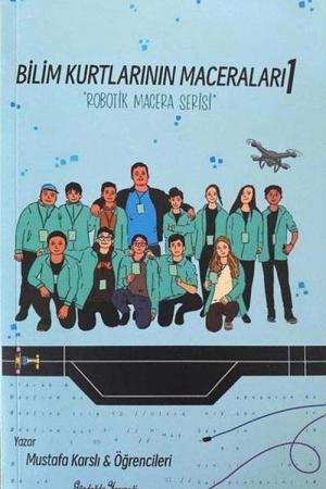 Bilim Kurtlarının Maceraları 1 Robotik Macera Serisi