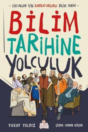 Bilim Tarihine Yolculuk Çocuklar İçin Karikatürlerle Bilim Tarihi