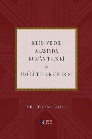 Bilim ve Dil Arasında Kur'an Tefsiri Usûlî Tefsir Önerisi