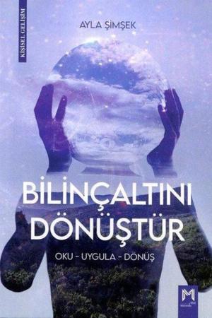 Bilinçaltını Dönüştür Oku-Uygula-Dönüş