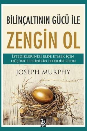 Bilinçaltının Gücü İle Zengin Ol