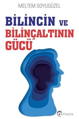 Bilincin ve Bilinçaltının Gücü