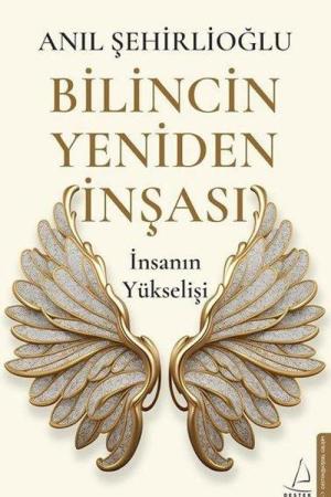 Bilincin Yeniden İnşası İnsanın Yükselişi