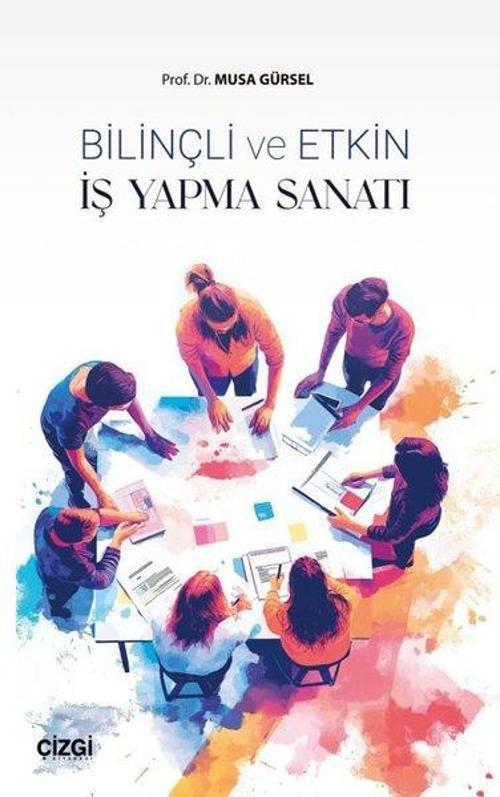 Bilinçli ve Etkin İş Yapma Sanatı