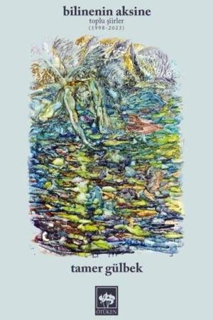 Bilinenin Aksine Toplu Şiirler (1998-2023)