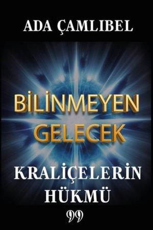 Bilinmeyen Gelecek: Kraliçelerin Hükmü