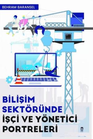 Bilişim Sektöründe İşçi ve Yönetici Portreleri