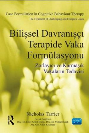 Bilişsel Davranışçı Terapide Vaka Formülasyonu Zorlayıcı ve Karmaşık Vakaların Tedavisi