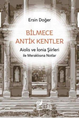 Bilmece Antik Kentler Aiolis ve İonia Şiirleri ile Meraklısına Notlar