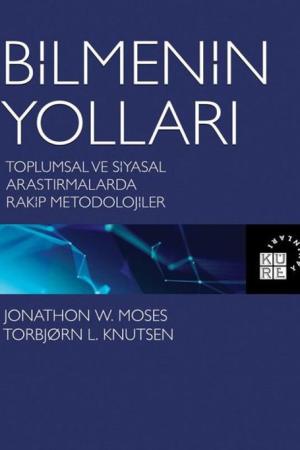 Bilmenin Yolları Toplumsal ve Siyasal Araştırmalarda Rakip Metodolojiler