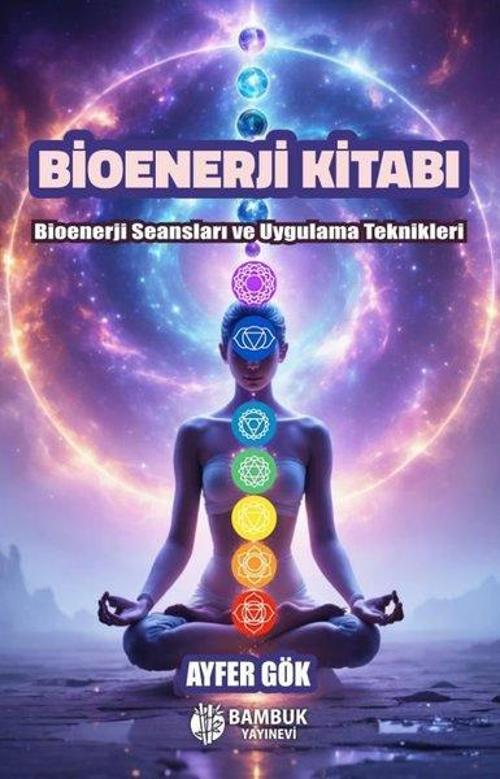Bioenerji Kitabı Bioenerji Seansları ve Uygulama Teknikleri