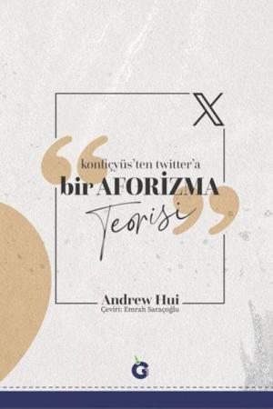 Bir Aforizma Teorisi Konfiçyüs'ten Twitter'a Bir Aforizma Teorisi