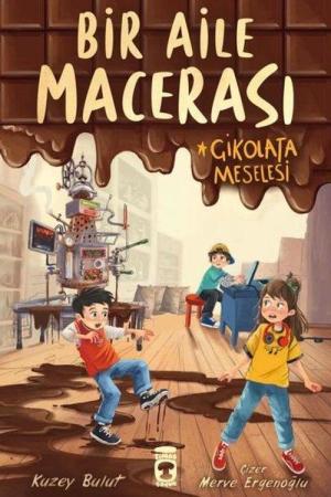 Bir Aile Macerası Çikolata Meselesi