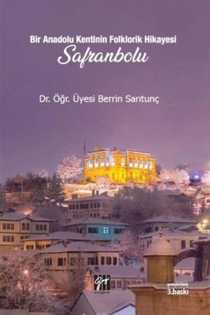 Bir Anadolu Kentinin Folklorik Hikayesi Safranbolu