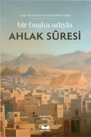 Bir Başka Adıyla Ahlak Suresi / Edep ve Saygının Hucuratına Giriş