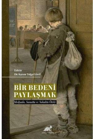 Bir Bedeni Paylaşmak Medyada, Sanatta ve Sokakta Öteki