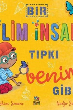 Bir Bilim İnsanı Tıpkı Benim Gibi
