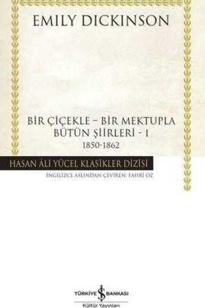 Bir Çiçekle - Bir Mektupla - Bütün Şiirleri 1 (1850-1862) (Karton Kapak)