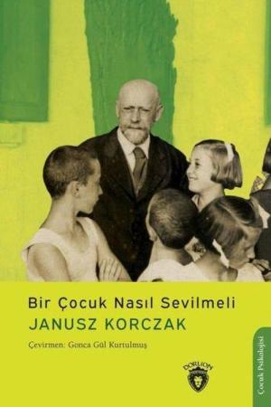 Bir Çocuk Nasıl Sevilmeli