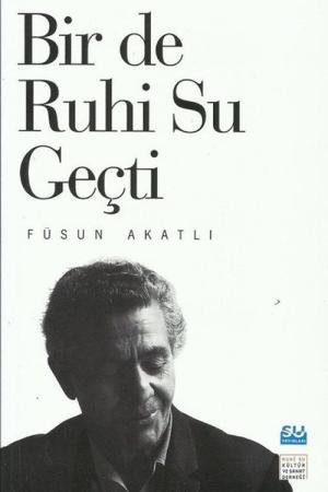 Bir de Ruhi Su Geçti