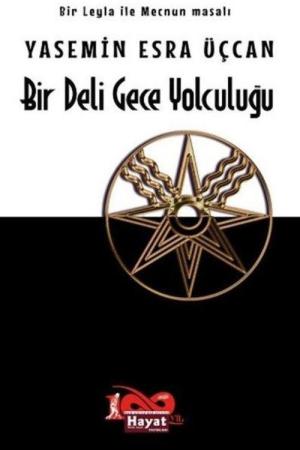 Bir Deli Gece Yolculuğu – Bir Leyla ile Mecnun Masalı