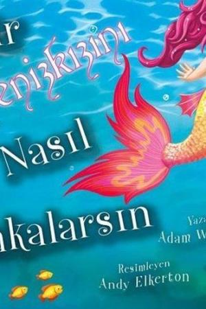 Bir Denizkızını Nasıl Yakalarsın?