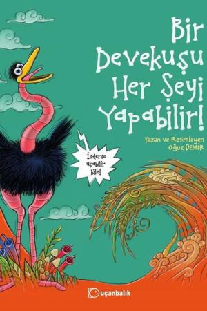 Bir Devekuşu Her Şeyi Yapabilir!