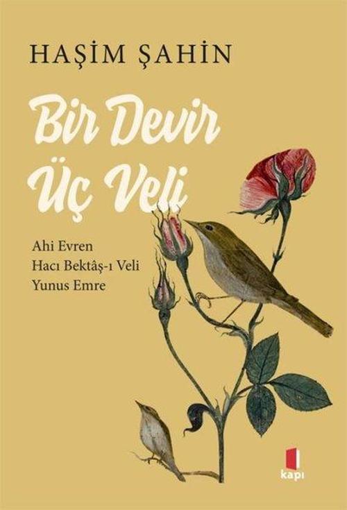 Bir Devir Üç Veli Ahi Evren - Hacı Bektaş-ı - Veli-Yunus Emre