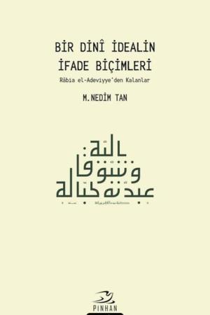 Bir Dini İdealin İfade Biçimleri Rabia el-Adeviyye'den Kalanlar