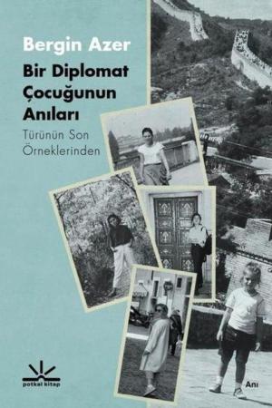 Bir Diplomat Çocuğunun Anıları Türünün Son Örneklerinden
