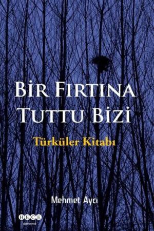 Bir Fırtına Tuttu Bizi Türküler Kitabı