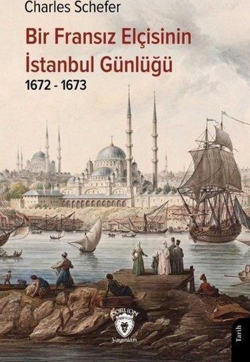 Bir Fransız Elçisinin İstanbul Günlüğü 1672 - 1673