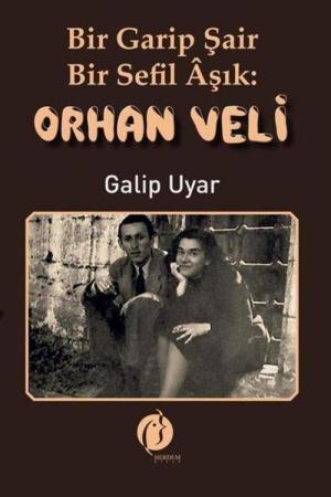 Bir Garip Şair: Bir Sefil Âşık Orhan Veli