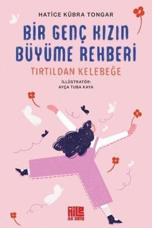 Bir Genç Kızın Büyüme Rehberi (Tırtıldan Kelebeğe)