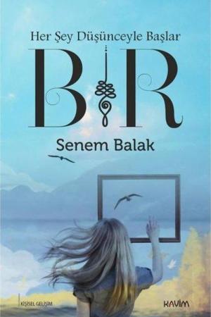 Bir (Herşey Düşünce Gücüyle Başlar)